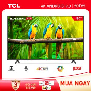 Tivi TCL 50 inch Android 9.0 - 4K
